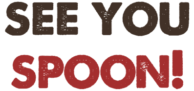 SEE YOU SPOON!